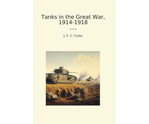 Tanks in the Great War, 1914-1918