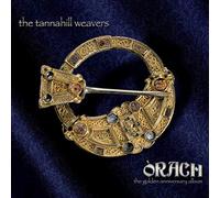 Tannahill Weavers the - Orach (Golden Anniversary Album)