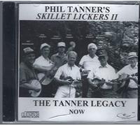 Tanner, Phil Skillet Lickers - Tanner Legacy Now