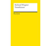 Tannhäuser und der Sängerkrieg auf Wartburg: Textbuch der letzten Fassung mit Varianten der Partitur und der vorangehenden Fassungen - Neuausgabe des ... Jubiläum der Bayreuther Festspiele