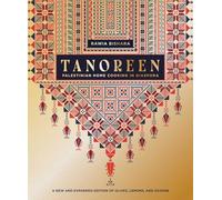 Tanoreen: Palestinian Home Cooking in Diaspora; A new and expanded edition of Olives, Lemons, and Za'atar
