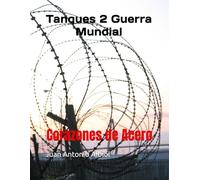 Tanques 2 Guerra Mundial: Corazones de Acero