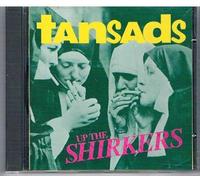 Tansads - Up The Shirkers [Import]