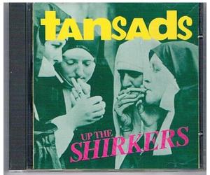 Tansads - Up The Shirkers [Import]