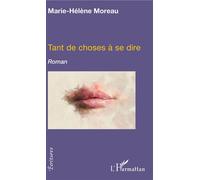 Tant de choses à se dire - Marie-Hélène Moreau - L'harmattan - broché - Roman