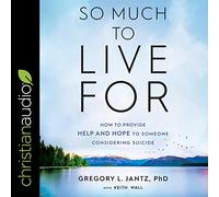 Tant de Choses à Vivre: Comment fournir de l'aide et de l'espoir à Quelqu'un Qui envisage de se suicider [Import]