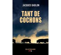 Tant de cochons - Jacques Bablon - M+ Editions - broché - Roman