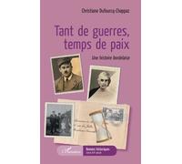 Tant De Guerres, Temps De Paix - Une Histoire Bordelaise