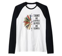 Tant De Livres Si Peu De Temps Cadeau Lecture Livre Original Manche Raglan