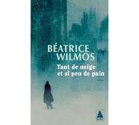 Béatrice Wilmos – Tant de neige et si peu de pain – Roman – Poche