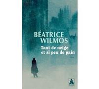 Béatrice Wilmos – Tant de neige et si peu de pain – Roman – Poche