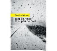 Tant de neige et si peu de pain Béatrice Wilmos (Auteur)