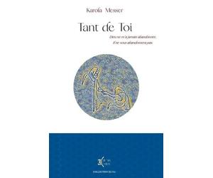 Tant de Toi: Dieu ne m'a jamais abandonnée, Il ne vous abandonnera pas. 2025
