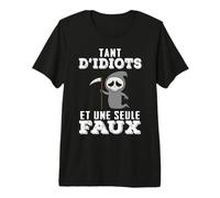 Tant D'Idiots Et Une Seule Faux Reaper Faucheuse La Mort T-Shirt Haut de Gamme