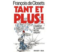 Tant et plus ! - François De Closets - Grasset - broché - Livre