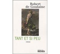 Tant et si peu Robert Goulaine (Auteur)