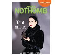 Tant mieux Livre audio 1 CD MP3 - Amélie Nothomb - Audiolib - Texte lu (CD) - Textes lus CD