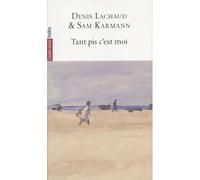 Tant pis c’est moi - Denis Lachaud - L'avant-Scene Theatre - broché - Théâtre