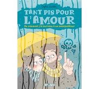 Tant Pis Pour L'amour - Ou Comment J'ai Survécu À Un Manipulateur