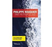 Tant pis pour le Sud Philippe Rouquier (Auteur)
