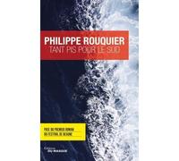Tant pis pour le Sud Prix du premier roman du Festival de Beaune 2017 - Philippe Rouquier - Le Masque - Poche - Roman