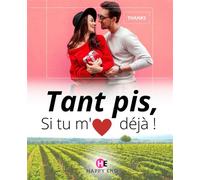 Tant pis si tu m'aimes pas - Thanks - Happy End - ebook (ePub) - Livre