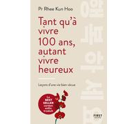 Tant qu'à vivre 100 ans, autant vivre heureux - Rhee Kun Hoo - First - broché - Guide
