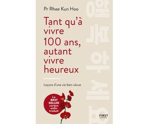 Tant qu'à vivre 100 ans, autant vivre heureux - Rhee Kun Hoo - First - broché - Guide