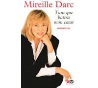 Tant que battra mon coeur - Mireille Darc - Xo - broché - Récit