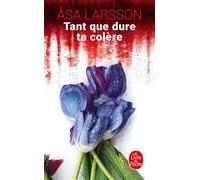 Tant que dure ta colère - Åsa Larsson - Lgf - Poche - Roman