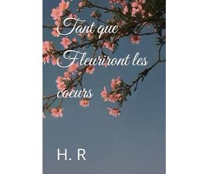 Tant que Fleuriront les coeurs