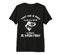 Tant Que Je Peux Aller À La Pêche Le Reste Je M'en Fish T-Shirt Haut de Gamme