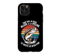 Tant Que Je Peux Aller à la Pêche Le Reste Je M'en Pêcheur Coque pour iPhone 11 Pro