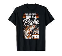 Tant Que Je Peux Aller pêcher Le Reste Je m'en Fish Papa T-Shirt