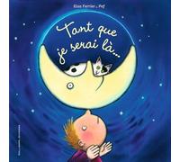 TANT QUE JE SERAI LA... - A partir de 4 ans