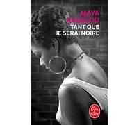 Tant que je serai noire - Maya Angelou - Lgf - Poche - Roman