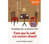 Tant que le café est encore chaud Livre audio 1 CD MP3 - Toshikazu Kawaguchi - Audiolib - Texte lu (CD) - Textes lus CD