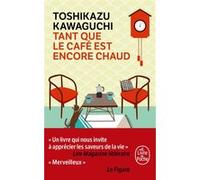 Tant que le café est encore chaud Toshikazu Kawaguchi (Auteur)