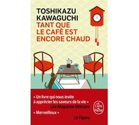 Tant que le café est encore chaud - Toshikazu Kawaguchi - Lgf - Poche - Roman