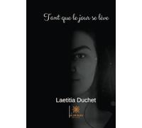 Tant que le jour se lève