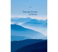 Tant Que Le Jour Se Lèvera