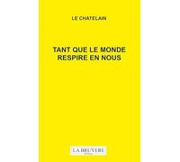 Tant que le monde respire en nous