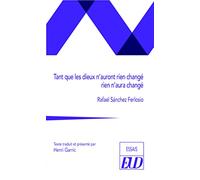 Tant que les dieux n'auront rien changé, rien n'aura changé