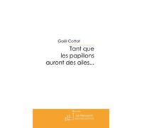 Tant que les papillons auront des ailes... - Gael Cottat - Le Manuscrit Eds - broché - Livre