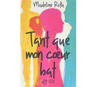 Tant que mon coeur bat