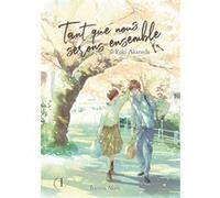 Tant que nous serons ensemble - tome 1 Yuki Akaneda (Dessinateur)