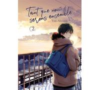 Tant que nous serons ensemble - tome 2 - Yuki Akaneda - Akata - broché - Manga