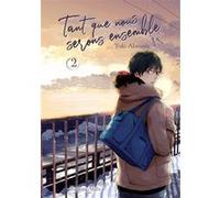 Tant que nous serons ensemble - tome 2 Yuki Akaneda (Dessinateur)