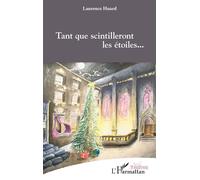 Tant que scintilleront les étoiles... - Laurence Huard - L'harmattan - broché - Théâtre