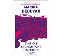Tant que se dresseront les pierres Marina Dedeyan (Auteur)